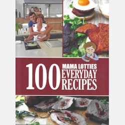 100 Mama Lotties Everyday Recipes (Justin Bautista)